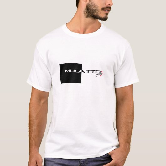 Mulatte-Stolz T-Shirt (Vorderseite)