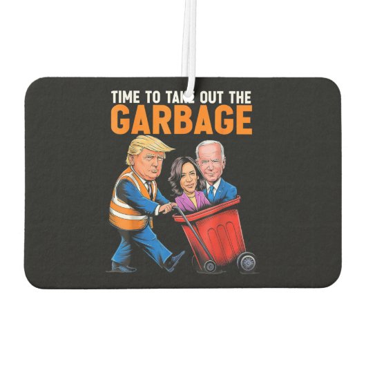 Müll für Trump 2024 Funny Time, Garb zu entfernen Autolufterfrischer (Rückseite)