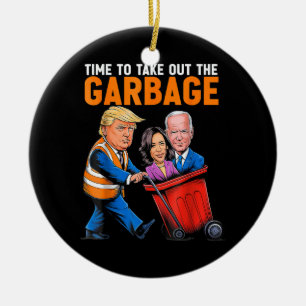 Müll für Trump 2024 Funny Time, Garb zu entfernen Keramik Ornament