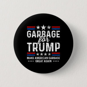 Müll für Trump macht Trump zum Präsidenten Amerika Button