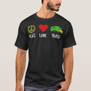 Müll LKW Liebe Frieden Recycling Müllwagen T-Shirt