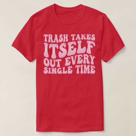 Müll nimmt jeden Single ab T-Shirt (Design vorne)