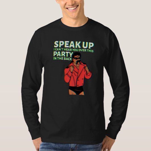 Mullet Speak Up I Can't Hear You Over This Party I T-Shirt (Vorderseite)