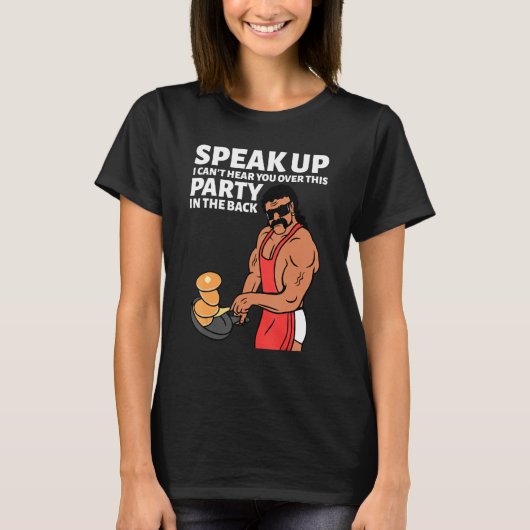 Mullet Speak Up I Can't Hear You Over This Party I T-Shirt (Vorderseite)