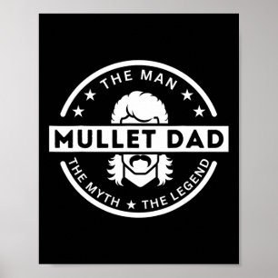 Mullet Vater Sprichwort der Mann, der Mythos, die  Poster