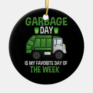 Mülltag ist mein Lieblingstag der Woche für Lkw T Keramik Ornament