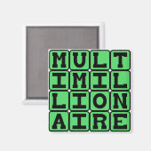 Multimillionär, den Wohlstand teilen Magnet (Vorderseite/Rückseite)