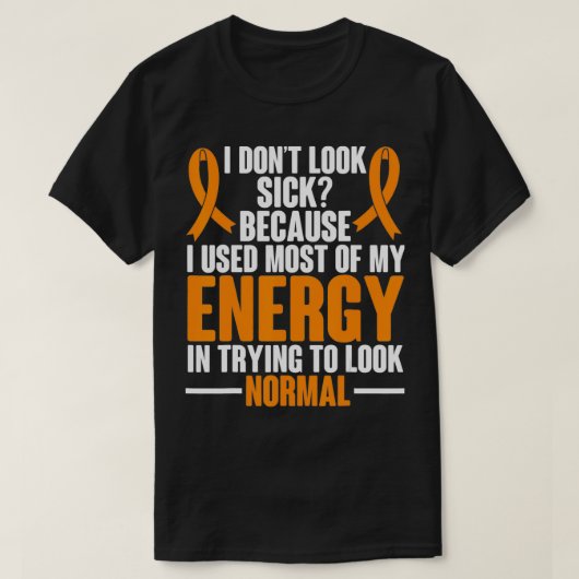 Multiple Sclerosis Awareness I dont look sick MS W T-Shirt (Design vorne)