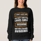 Multiple Sclerosis Awareness Looks Can Be Deceivin Sweatshirt (Vorderseite)