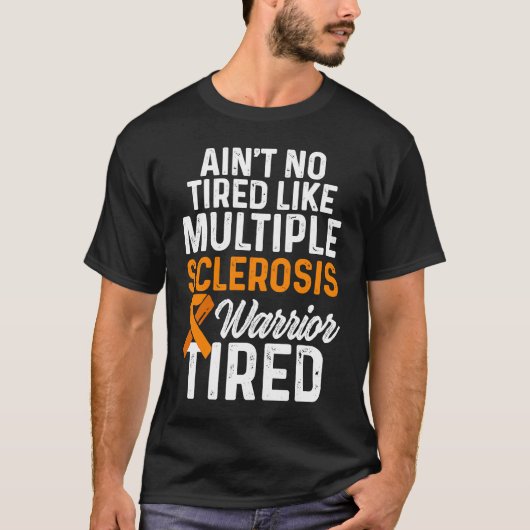 Multiple Sclerosis Awareness MS Survivor Tired War T-Shirt (Vorderseite)