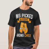 Multiple Sclerosis Awareness Picked A Fight MS War T-Shirt (Vorderseite)