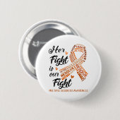 Multiple Sklerose Bewusstsein Ihr Kampf ist unser Button (Vorne & Hinten)