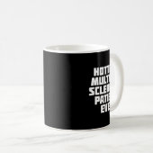 Multiple Sklerose Patient immer Spaß Kaffeetasse (VorderseiteRechts)