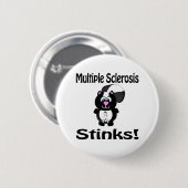 Multiple Sklerose stinkt Skunk Awareness Design Button (Vorne & Hinten)