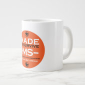Multiple Sklerose Survivor Unterstützung Bewusstse Jumbo-Tasse (Vorderseite Rechts)