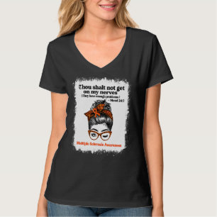 Multipler Sklerose, die Sie nicht auf meine Nerven T-Shirt