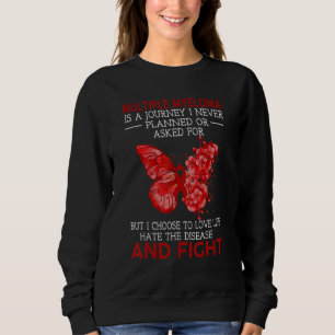 Multiples Myelom ist eine Reise, die ich nie gepla Sweatshirt