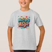 Multiply the Magic – Fun Math Quote T-Shirt (Vorderseite)