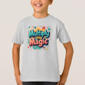 Multiply the Magic – Fun Math Quote T-Shirt (Vorderseite)