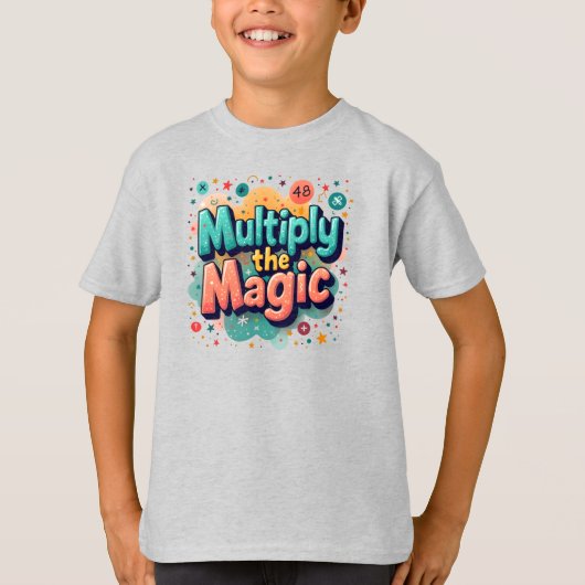 Multiply the Magic – Fun Math Quote T-Shirt (Vorderseite)