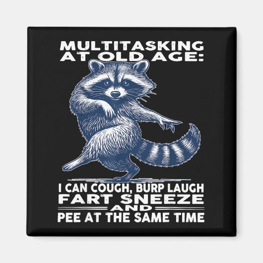 Multitasking At Old Age I Can Cough Burp Laugh Far Magnet (Vorne)