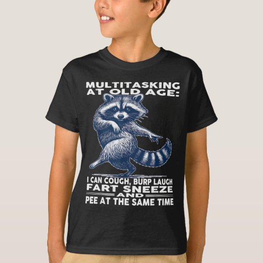 Multitasking At Old Age I Can Cough Burp Laugh Far T-Shirt (Vorderseite)
