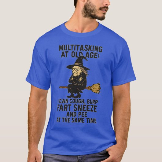 MULTITASKING IM ALTER KANN ICH KURZ, BURP, LAUGH, T-Shirt (Vorderseite)