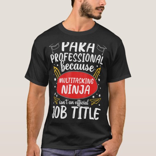 Multitasking Ninja Paraprofessional Wertschätzung T-Shirt (Vorderseite)