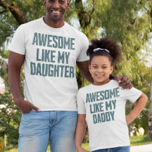 MUM & DAD T-SHIRT AWESOME LIKE MY DAUGHTER