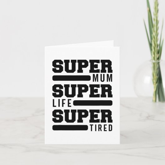 Mum Super Life Super Tired Funny Mütter Day New M Karte (Vorderseite)