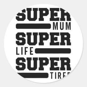 Mum Super Life Super Tired Funny Mütter Day New M Runder Aufkleber