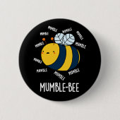 Mumble Bee Funny Insect Pun Dark BG Button (Vorderseite)