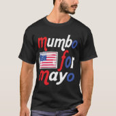 Mumbo für Mayo T-Shirt (Vorderseite)