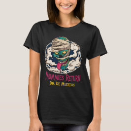 Mummies Dia De Muertos - Tag des Toten T - Shirt