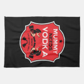 Mummy Needs Vodka Geschirrtuch (Horizontal)