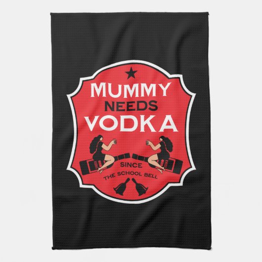 Mummy Needs Vodka Geschirrtuch (Vertikal)
