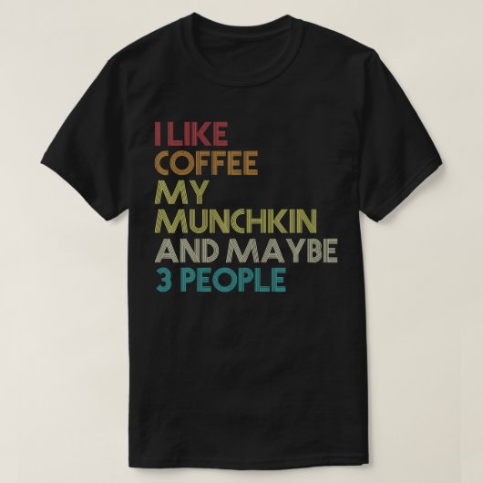 Münchkin Cat Owner-Geschenk Kaffee Lover Zitat Vin T-Shirt (Design vorne)