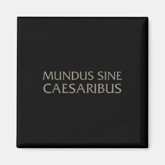 Mundus Sine Caesaribus für Männer und Frauen Magnet