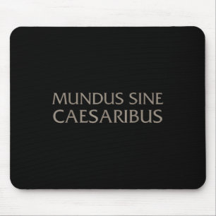 Mundus Sine Caesaribus für Männer und Frauen Mousepad