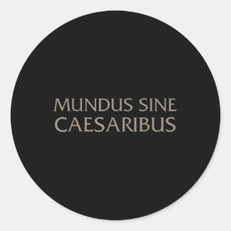 Mundus Sine Caesaribus für Männer und Frauen Runder Aufkleber