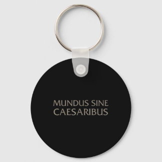 Mundus Sine Caesaribus für Männer und Frauen Schlüsselanhänger