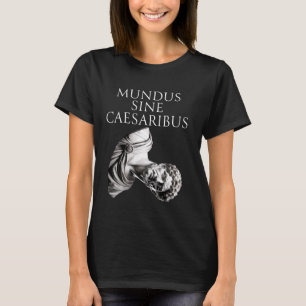 Mundus Sine Caesaribus Gestürzte Caesar-Skulptur T-Shirt