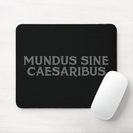 Mundus Sine Caesaribus Mousepad (Mit Mouse)