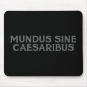 Mundus Sine Caesaribus Mousepad (Vorne)