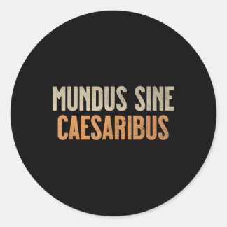 Mundus Sine Caesaribus Runder Aufkleber