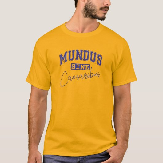 Mundus Sine Caesaribus T-Shirt (Vorderseite)