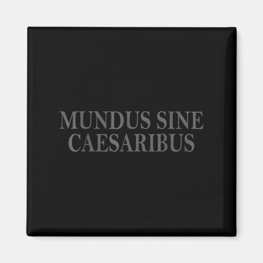 Mundus Sine Caesaribus Vintages Design Magnet (Vorne)