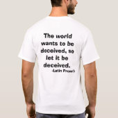 Mundus vult decipi, ergo decipiatur. T-Shirt (Rückseite)