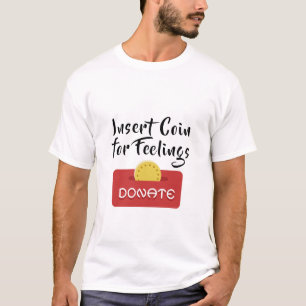 Münze für Gefühle einfügen T-Shirt