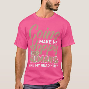 Münzensammeln Hobby Numismatiker Numismatische Mün T-Shirt